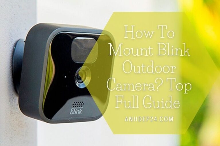 How To Mount Blink Outdoor Camera Top Full Guide 2022 768x512 