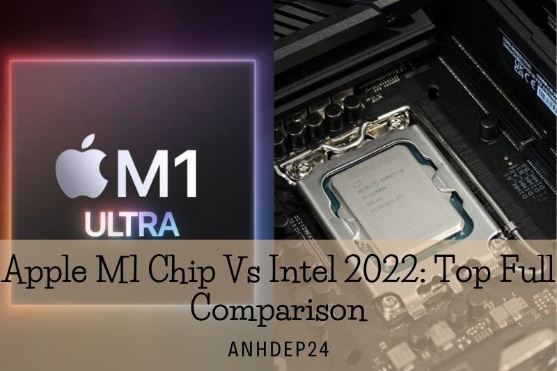 Apple M1 Chip Vs Intel 2022 Top Full Comparison
