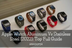 Apple Watch Aluminum Vs Stainless Steel [2022] Top Full Guide (1)