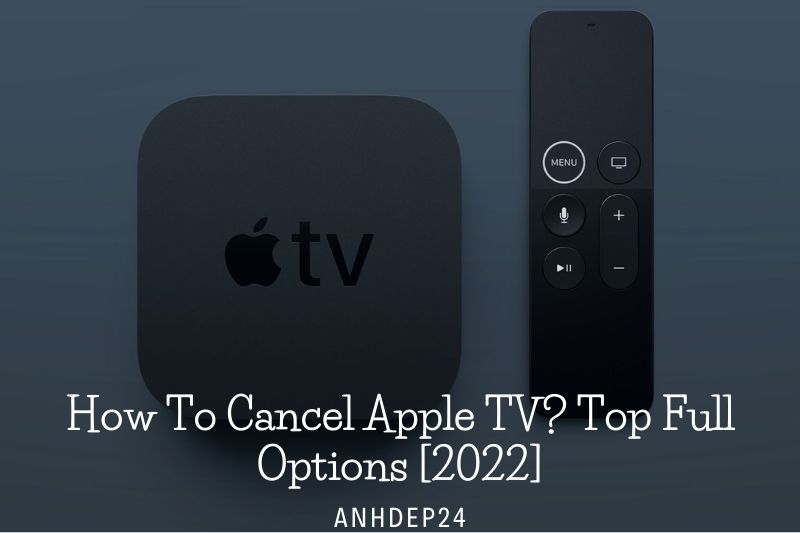 How To Cancel Apple TV Top Full Options [2022]
