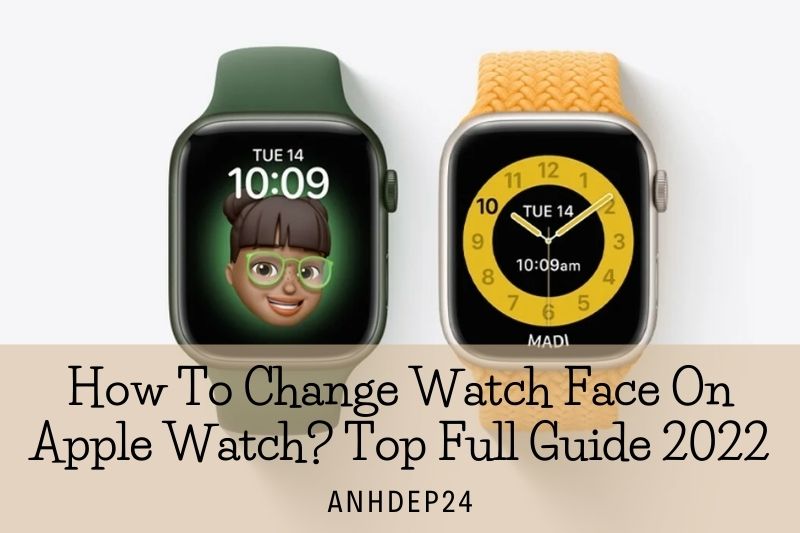 How To Change Watch Face On Apple Watch Top Full Guide 2022