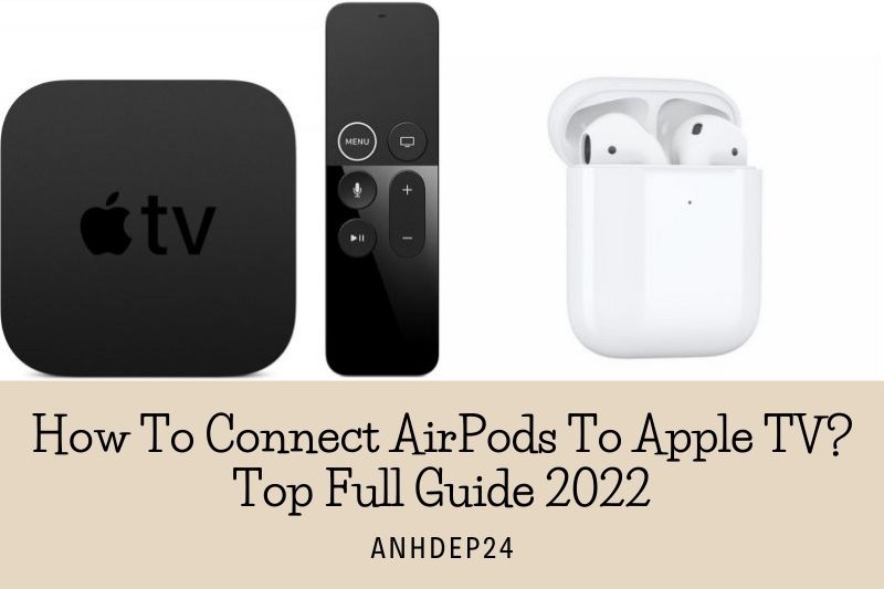 How To Connect AirPods To Apple TV Top Full Guide 2022