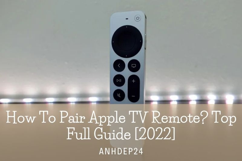 How To Pair Apple TV Remote Top Full Guide [2022]